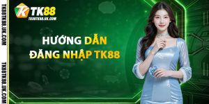 Hướng Dẫn Đăng Nhập TK88
