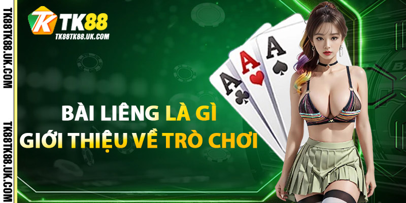 Bài Liêng Là Gì? Giới Thiệu Về Trò Chơi