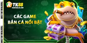 Các Game Bắn Cá Tiên Nổi Bật
