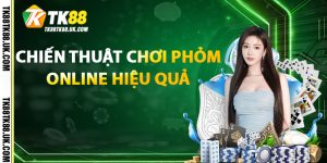 Chiến Thuật Chơi Phỏm Online Hiệu Quả